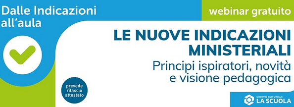DALLE NUOVE INDICAZIONI ALL'AULA: UN CICLO DI WEBINAR GRATUITI